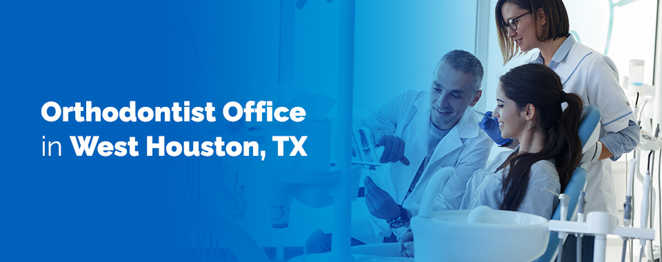 Orthodontist Office in West Houston, TX